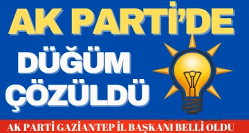 AK PARTİ'DE DÜĞÜM ÇÖZÜLDÜ