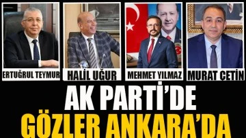 AK PARTİ’DE GÖZLER ANKARA’DA