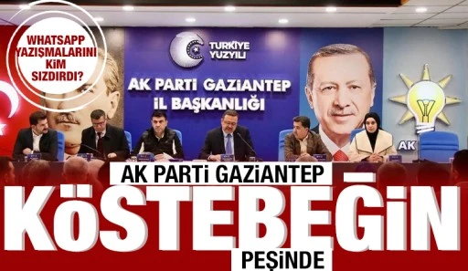 Ak Parti Gaziantep KÖSTEBEĞİN peşinde