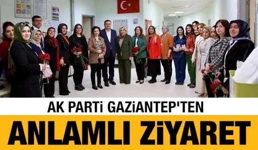 Ak Parti Gaziantep’ten anlamlı ziyaret