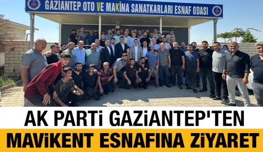 AK Parti Gaziantep'ten Mavikent esnafına ziyaret