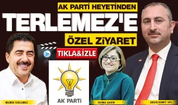 AK PARTİ HEYETİNDEN TERLEMEZ'E ÖZEL ZİYARET