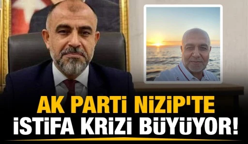 AK PARTİ NİZİP'TE İSTİFA KRİZİ B&Uuml;Y&Uuml;YOR! 