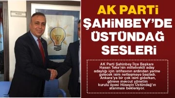 AK PARTİ ŞAHİNBEY’DE ÜSTÜNDAĞ SESLERİ