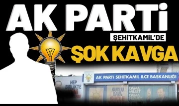 AK PARTİ ŞEHİTKAMİL’DE ŞOK KAVGA