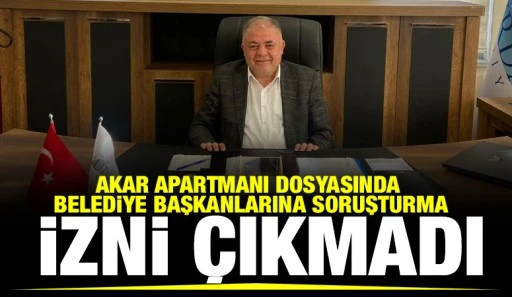 Akar Apartmanı Dosyasında Belediye Başkanlarına Soruşturma İzni &Ccedil;ıkmadı