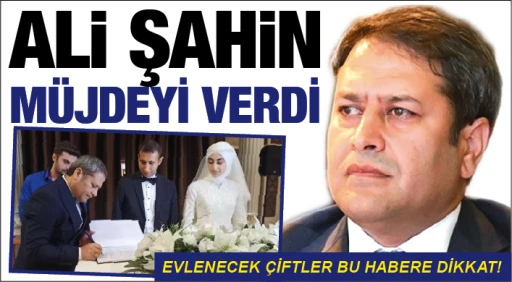 ALi ŞAHiN MÜJDEYİ VERDİ! EVLENECEK ÇİFTLER BU HABERE DİKKAT!
