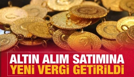 Altın alım satımına yeni vergi getirildi