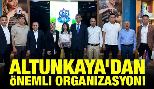 Altunkaya’dan önemli organizasyon!