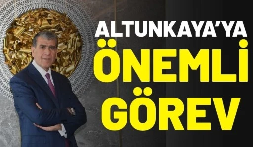Altunkaya&rsquo;ya &ouml;nemli g&ouml;rev
