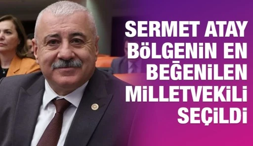 Atay, B&ouml;lgenin En Beğenilen Milletvekili Se&ccedil;ildi