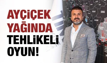 Ayçiçek yağında tehlikeli oyun!