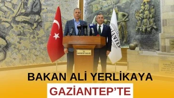 Bakan Ali Yerlikaya Gaziantep'te