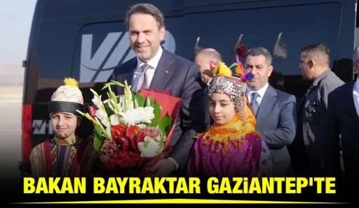 Bakan Bayraktar Gaziantep'te