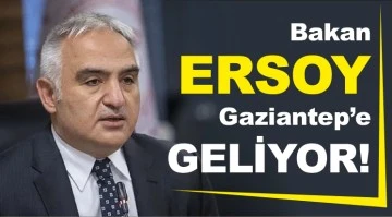 Bakan Ersoy Gaziantep’e geliyor!