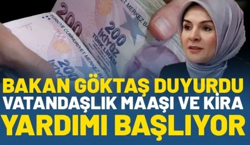 Bakan G&ouml;ktaş: Vatandaşlık maaşı ve kira yardımı başlıyor