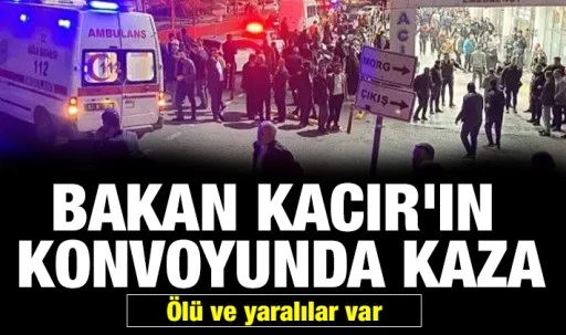 Bakan Kacır'ın konvoyunda kaza: Ölü ve yaralılar var
