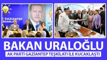 BAKAN URALOĞLU AK PARTİ GAZİANTEP TEŞKİLATI İLE KUCAKLAŞTI