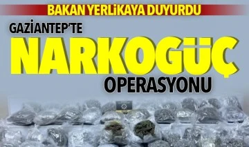 Bakan Yerlikaya duyurdu: Gaziantep'te NARKOGÜÇ operasyonu 