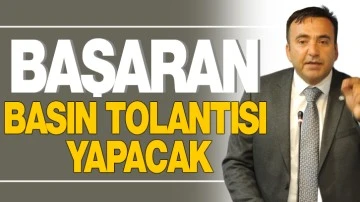 BAŞARAN BASIN TOLANTISI YAPACAK