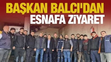 Başkan Balcı'dan esnafa ziyaret 