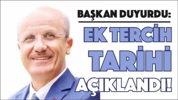 Başkan duyurdu: Ek tercih tarihi açıklandı!