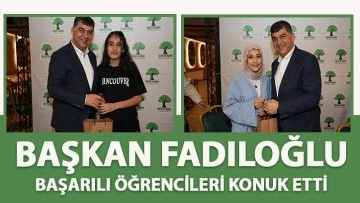 BAŞKAN FADILOĞLU, BAŞARILI ÖĞRENCİLERİ KONUK ETTİ