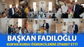 BAŞKAN FADILOĞLU, KUR’AN KURSU ÖĞRENCİLERİNİ ZİYARET ETTİ