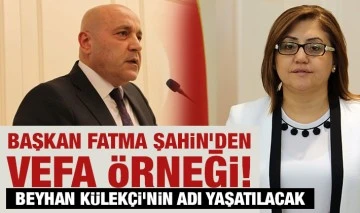 BAŞKAN FATMA ŞAHİN’DEN VEFA ÖRNEĞİ!