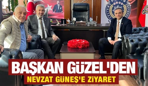 Başkan Güzel'den, Nevzat Güneş'e ziyaret 