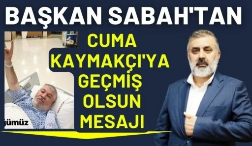 Başkan &Ouml;kkeş&rsquo;ten Cuma Kaymak&ccedil;ı&rsquo;ya Ge&ccedil;miş Olsun Mesajı