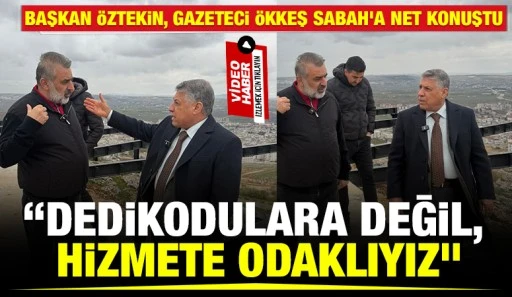BAŞKAN &Ouml;ZTEKİN, GAZETECİ &Ouml;KKEŞ SABAH'A NET KONUŞTU: &ldquo;Dedikodulara değil, hizmete odaklıyız&rdquo;
