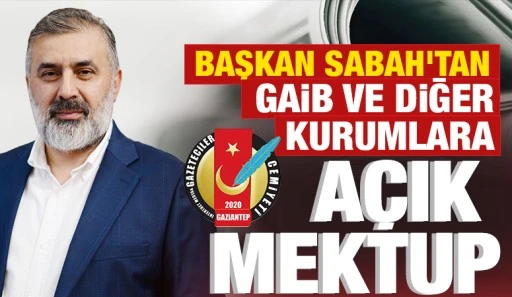 Başkan Sabah&rsquo;tan GAİB ve Diğer Kurumlara A&ccedil;ık Mektup