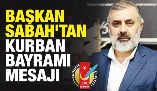 Başkan Sabah&rsquo;tan  Kurban Bayramı mesajı