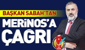 Başkan Sabah’tan Merinos’a çağrı