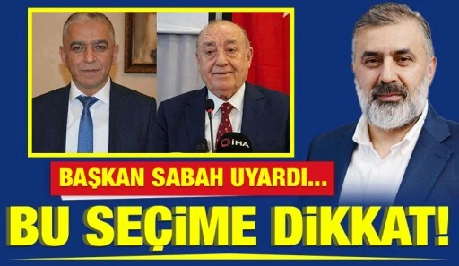 Başkan Sabah uyardı... Bu Se&ccedil;ime Dikkat!