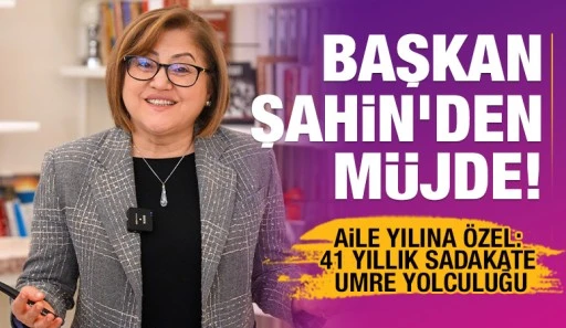 BAŞKAN ŞAHİN’DEN MÜJDE!
