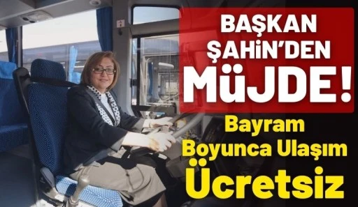 Başkan Şahin'den M&uuml;jde! Bayram Boyunca Ulaşım &Uuml;cretsiz