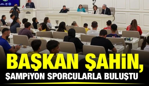 Başkan Şahin, Şampiyon Sporcularla Buluştu