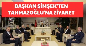 Başkan Şimşek'ten Tahmazoğlu'na ziyaret 