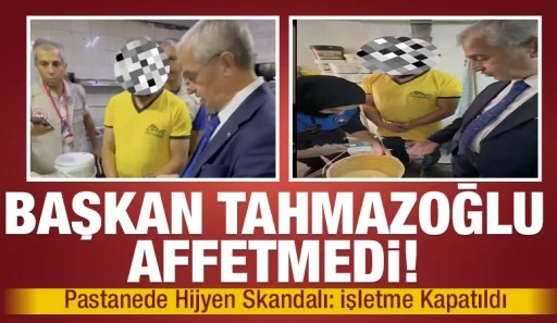 Başkan Tahmazoğlu affetmedi! Pastanede Hijyen Skandalı: İşletme Kapatıldı