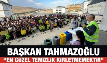 BAŞKAN TAHMAZOĞLU “EN GÜZEL TEMİZLİK KİRLETMEMEKTİR”