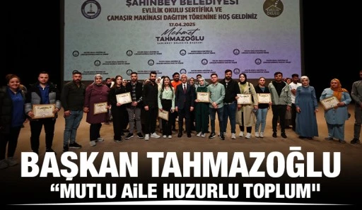 BAŞKAN TAHMAZOĞLU “MUTLU AİLE HUZURLU TOPLUM”