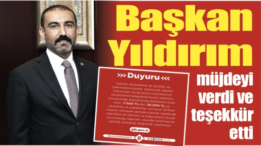 Başkan Yıldırım müjdeyi verdi ve teşekkür etti