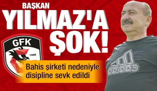 Başkan Yılmaz'a şok! Bahis şirketi nedeniyle disipline sevk edildi