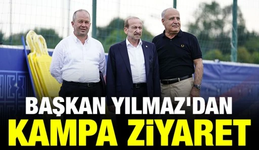 Başkan Yılmaz'dan Kampa Ziyaret