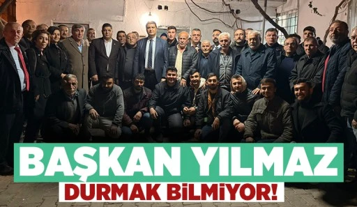 Başkan Yılmaz durmak bilmiyor!