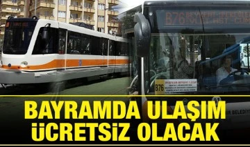 Bayramda ulaşım ücretsiz olacak