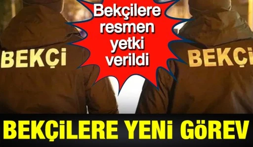BEK&Ccedil;İLERE YENİ G&Ouml;REV... Bek&ccedil;ilere resmen yetki verildi