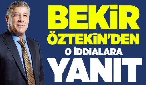Bekir Öztekin'den o İddialara Yanıt